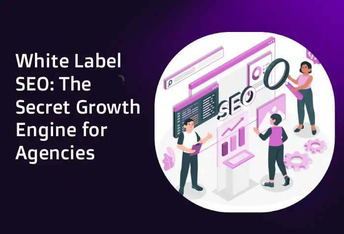 White Label SEO_ The Secret Growth Engine for Agencies